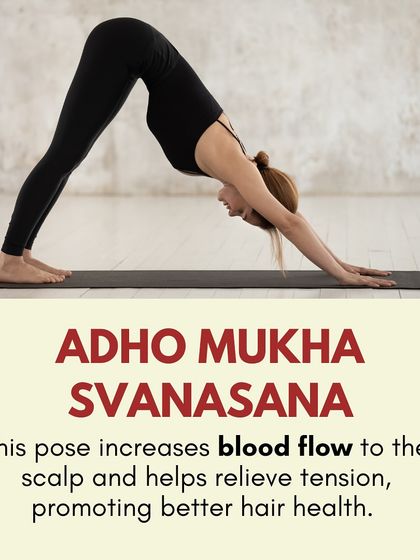 Yoga poses like Adho Mukha Svanasana (Downward-Facing Dog) can increase blood flow to the scalp and relieve tension, promoting better hair health.