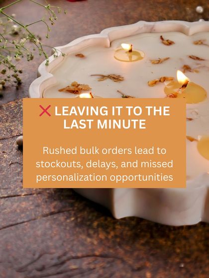 Mistake: Leaving it to the last minute. Rushed bulk orders lead to stockouts, delays, and missed personalization opportunities.