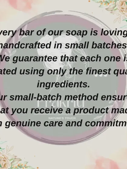 I prefer making soaps in small batches because I want to ensure you enjoy the experience to the fullest. You can't add emotions in factory-made products.