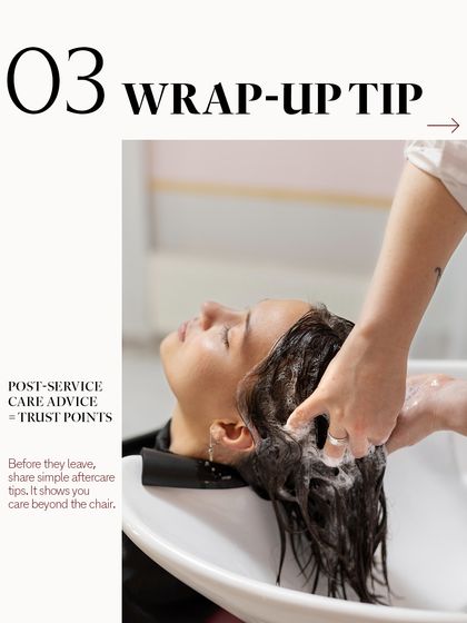 A simple wrap-up tip can make a huge difference. Sharing simple aftercare advice shows you care beyond the chair and builds lasting trust.