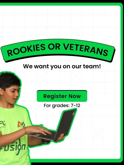 "Rookies or Veterans, we want you on our team!" This inclusive call to action invites students of all experience levels to register for our FTC teams.