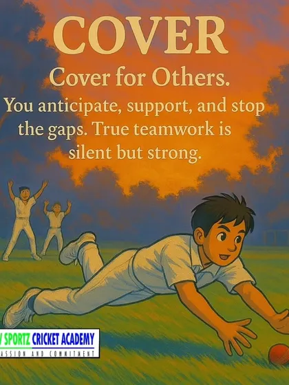 The cover fielder's role is to anticipate and support others, a lesson in silent but strong teamwork.