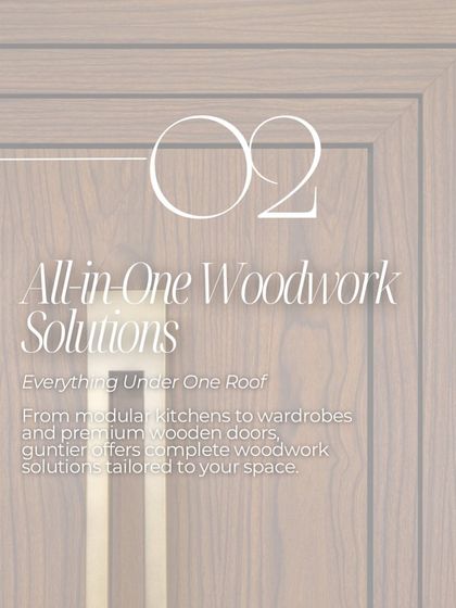 We offer all-in-one woodwork solutions, from modular kitchens to premium wooden doors, all tailored to your space.