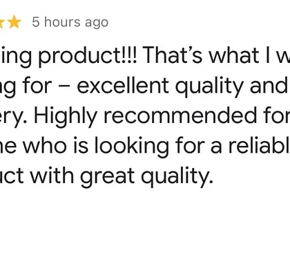 "Amazing product!!! Excellent quality and fast delivery." This 5-star review from a happy customer makes all the hard work worthwhile. I pride myself on reliability and quality.
