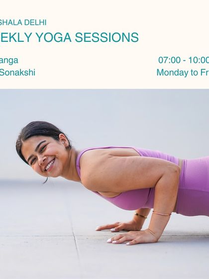 Our weekly Ashtanga sessions with Sonakshi run from Monday to Friday, 7-10 am. This class uses the Mysore method for personalized guidance.