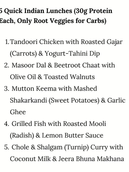 Here are 5 quick Indian lunch ideas, each with 30g of protein. These meals, like Tandoori Chicken with Roasted Carrots, are designed to be balanced and satisfying.