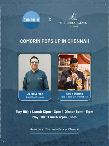 Comorin pops up in Chennai. This poster for our collaboration with The Leela Palace shows our reach and ability to replicate the Comorin experience in new cities.