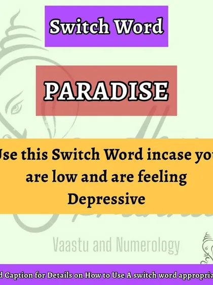 If you are feeling low or depressive, continuously chant the switch word 'PARADISE'. These words work with your subconscious mind to lift your mood and restore your self-esteem. It is a simple tool for emotional well being.