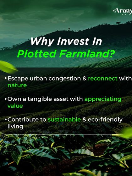 Investing in plotted farmland allows you to own a tangible asset with appreciating value while escaping urban congestion. It's a direct contribution to a sustainable and eco-friendly way of living.