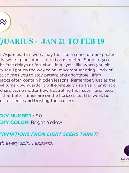 A weekly tarot forecast for Aquarius. This week may feel like a series of unexpected twists. Stay patient and adaptable, as life's setbacks often contain hidden lessons.