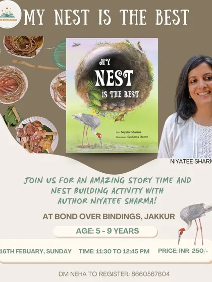 An invitation to a delightful session with author Niyatee Sharma for her book "My Nest is the Best". The event was followed by a hands-on nest-building activity using nature's goodies.