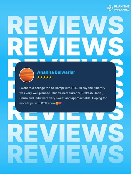 Anahita's review of her college trip to Hampi praises the well-planned itinerary and the sweet, approachable trainers. We look forward to having her on more trips.