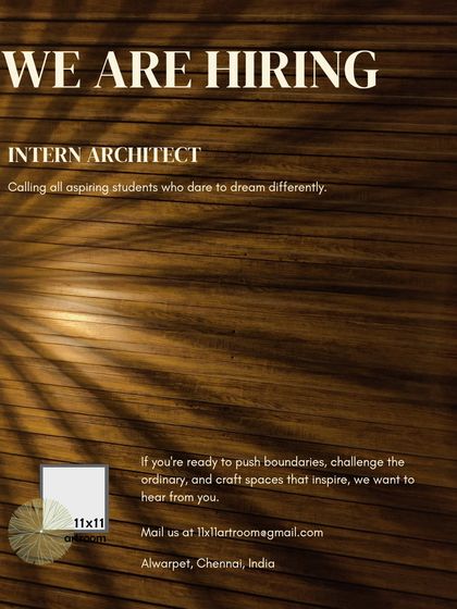 11x11 Architecture in Chennai is calling all aspiring student architects for an internship, emphasizing hands-on learning and site visits.