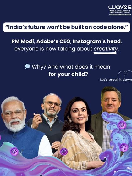 India's future won't be built on code alone. Leaders like PM Modi and Adobe's CEO are all talking about creativity. What does this mean for your child?