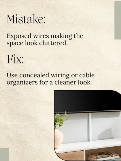 Mistake: Exposed wires making the space look cluttered. Fix: We always use concealed wiring or clever cable organizers for a clean and seamless look.