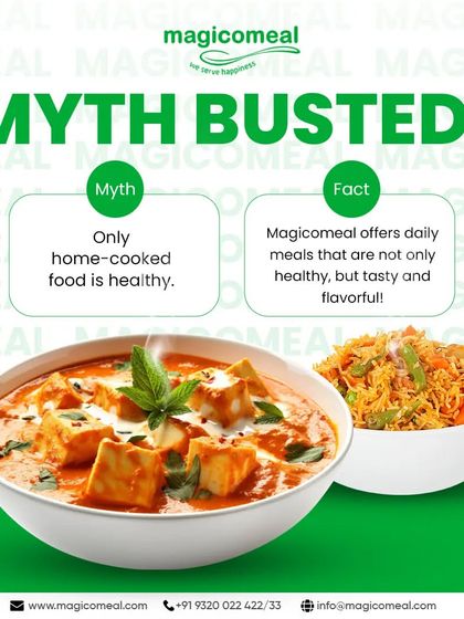 Myth Busted! The idea that only home-cooked food is healthy is a myth. I offer daily meals that are not only healthy but also tasty and flavorful, prepared with the same care as food at home.