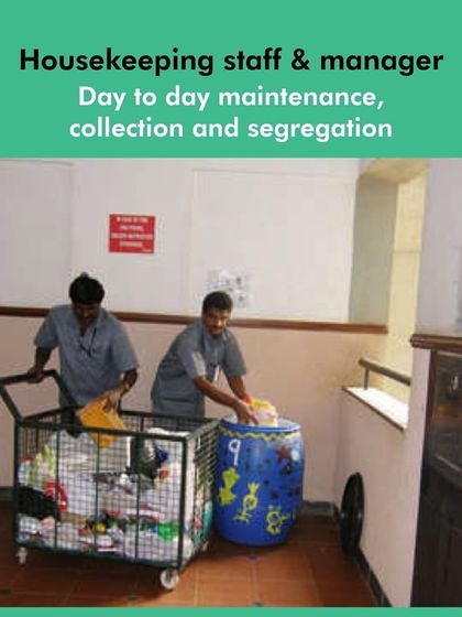 Your housekeeping staff and manager are crucial for day-to-day maintenance, collection, and segregation. We provide the training to empower them.