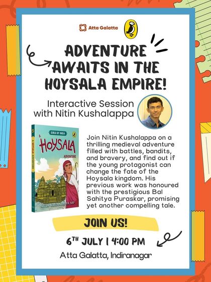 History comes alive with stories of kings and courage. This interactive session with Nitin Kushalappa on his book 'A Hoysala Adventure' is perfect for young readers who love a dash of folklore.
