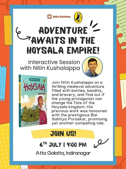 History comes alive with stories of kings and courage. This interactive session with Nitin Kushalappa on his book 'A Hoysala Adventure' is perfect for young readers who love a dash of folklore.
