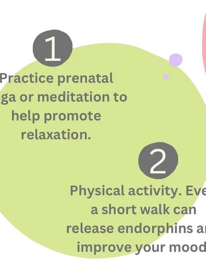Step 1: Practice prenatal yoga or meditation to promote relaxation. Step 2: Engage in physical activity, as even a short walk can improve your mood.