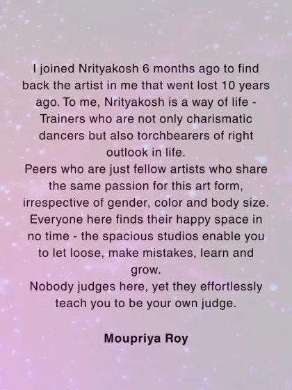 A student describes Nrityakosh as a way of life, a happy space with charismatic trainers and passionate peers where nobody judges.