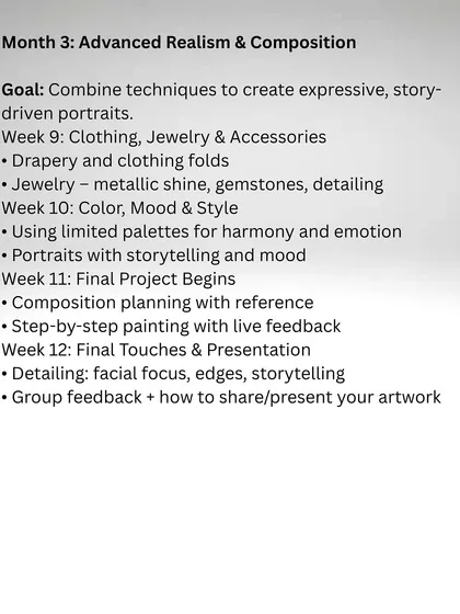 An overview of Month 3: Advanced Realism & Composition. This is where we learn to paint clothing, jewelry, and create portraits with mood and storytelling.