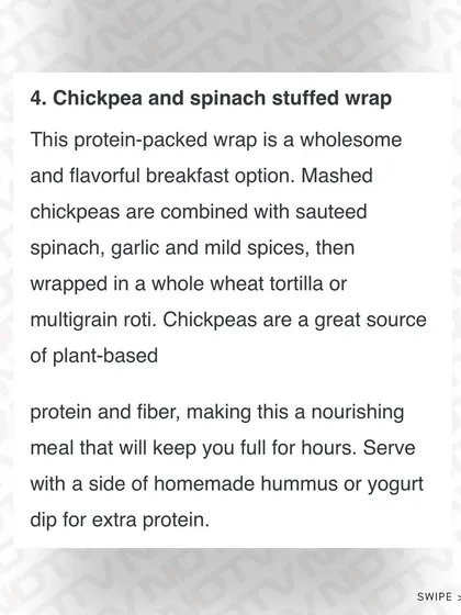 A chickpea and spinach stuffed wrap is another wholesome and flavorful breakfast option, providing excellent plant-based protein and fiber.