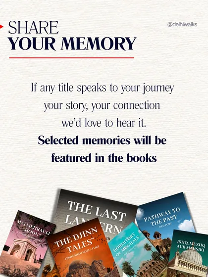 This collection is also about your journey. I believe every person has a Delhi story, and I want to hear it. Selected memories from readers will be featured in the books, making this a true memory archive for our city.