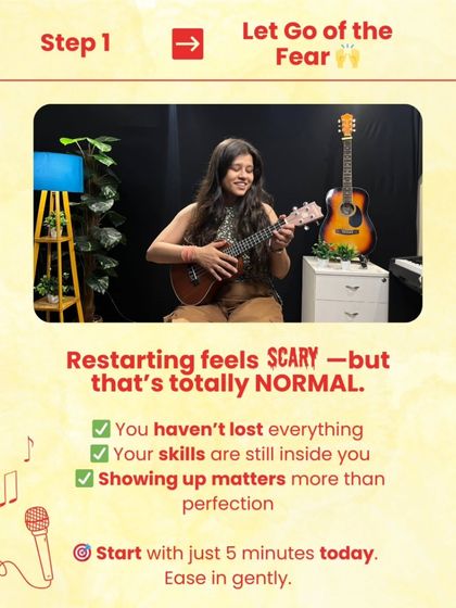 Restarting your music journey feels scary, but that's normal. Step 1 is to let go of the fear and remember that showing up matters more than perfection.