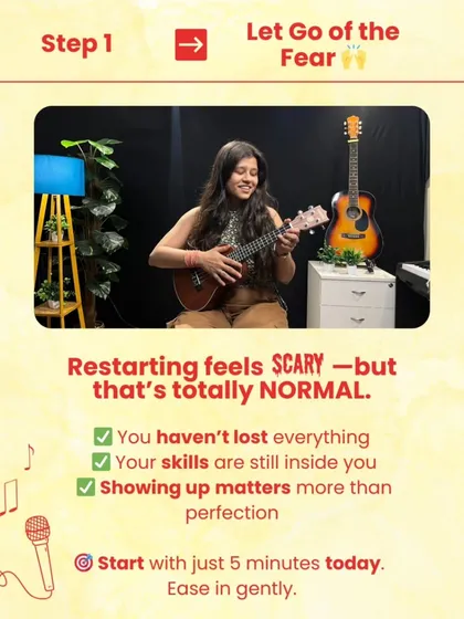 Restarting your music journey feels scary, but that's normal. Step 1 is to let go of the fear and remember that showing up matters more than perfection.
