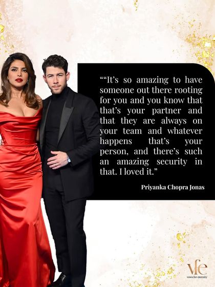 Priyanka Chopra Jonas says there's an amazing security in having someone who is always on your team. This is the foundation of a true partnership.