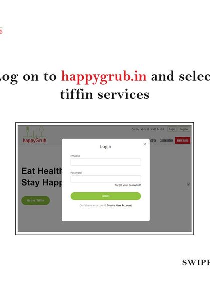 Step 1 to ordering: Log on to happygrub.in and select "tiffin services." It's that simple to start your healthy journey.