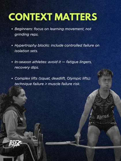 The context of training to failure matters. Beginners should focus on learning movement, while in-season athletes should avoid it to manage fatigue.