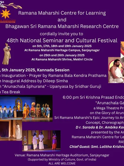 An announcement for our 48th National Seminar and Cultural Festival, a multi-day event blending deep spiritual inquiry with artistic expression. This poster highlights the "Arunachala Gamana," a mega theatre production, illustrating how we explore Bhagavan's teachings through both scholarly talks and performing arts.