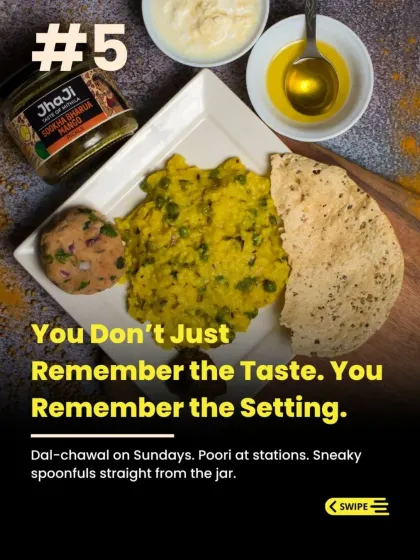 You don't just remember the taste; you remember the setting. Dal-chawal on Sundays, poori at railway stations, or sneaky spoonfuls straight from the jar. These are the memories our food evokes.