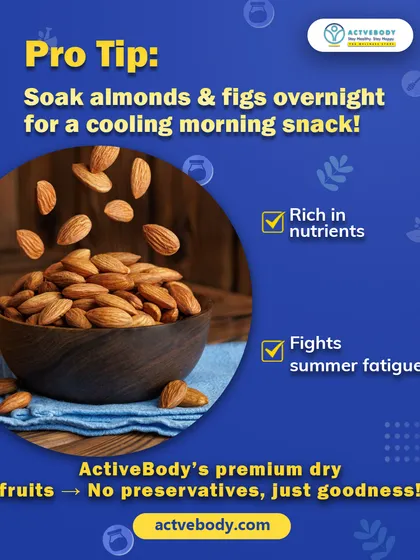 Here's a pro tip for a cooling morning snack. This image of almonds explains that soaking almonds and figs overnight creates a nutrient-rich treat that fights summer fatigue. Our premium dry fruits have no preservatives, just goodness.