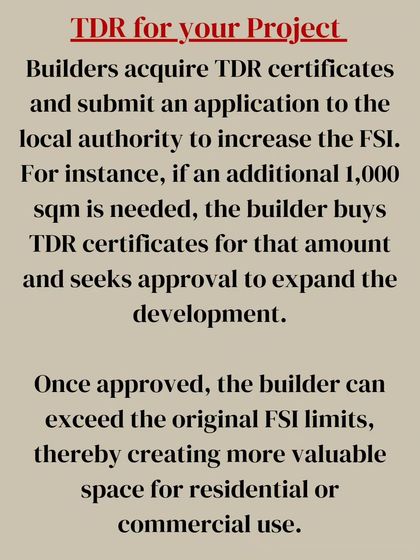 Builders use TDR to increase a project's FSI. They acquire TDR certificates and apply to the local authority for approval to expand their development, allowing them to build more residential or commercial space.