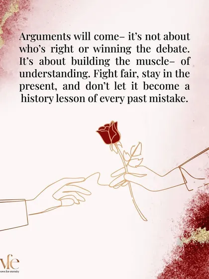 Arguments will happen. The goal isn't to win, but to build the muscle of understanding. I teach couples how to fight fair and stay in the present.