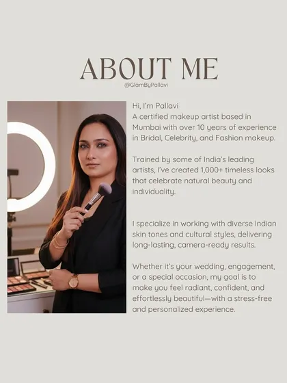 A little bit about me. I'm Pallavi, a certified makeup artist with over 10 years of experience. My goal is to make you feel radiant, confident, and effortlessly beautiful with a personalized and stress-free experience.