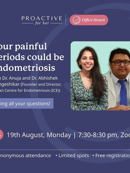 If you have painful periods that disrupt your daily life, join our Office Hours webinar with experts from the Indian Centre for Endometriosis to learn more.