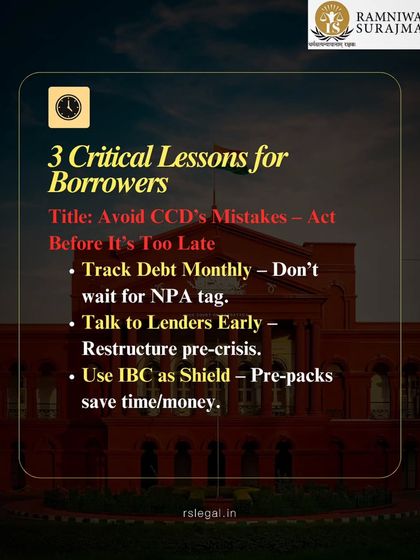 The CCD debt disaster could have been avoided. This post shares three critical lessons for borrowers: track debt monthly, talk to lenders early, and use IBC pre-packs as a shield to save time and money.