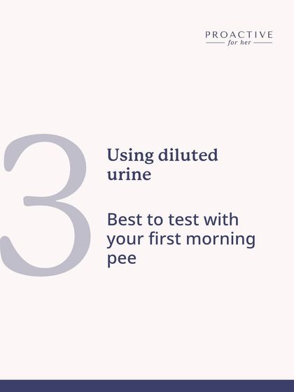 Mistake #3: Using diluted urine for a pregnancy test. It's best to test with your first morning pee for the most accurate result.