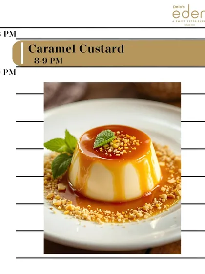 It's always a good time for Caramel Custard. This perfectly plated dessert is an 8 PM kind of vibe.