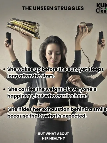 These are the unseen struggles. She wakes up before the sun, carries the weight of everyone's happiness, and hides her exhaustion behind a smile. But what about her health?