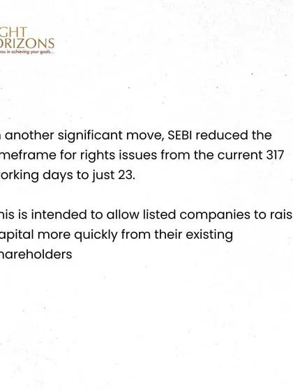 This slide from our bulletin highlights a significant move by SEBI to reduce the timeframe for rights issues from 317 working days to just 23. This change is intended to help listed companies raise capital more quickly.
