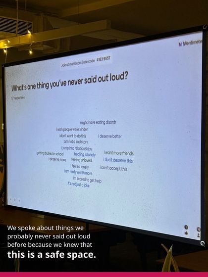 "What's one thing you've never said out loud?" The anonymous answers on this screen show the power of a safe space. We spoke about things we never had before, because we knew we wouldn't be judged.