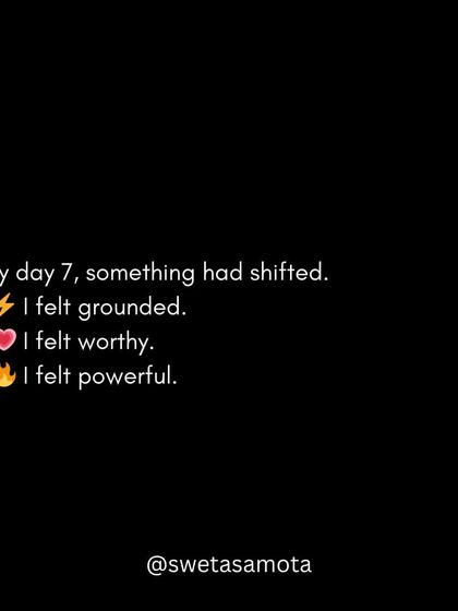 By day 7, something had shifted. I felt grounded, worthy, and powerful. This simple practice transformed my identity.