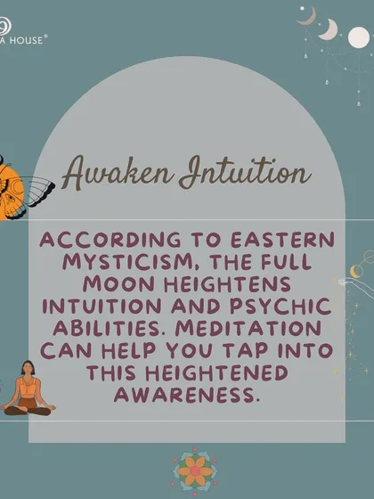According to Eastern mysticism, the full moon heightens intuition. This graphic explains how meditation can help you tap into this heightened awareness and awaken your psychic abilities.