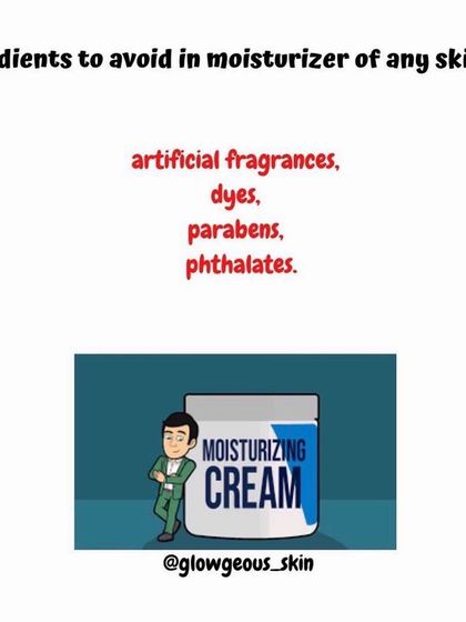 A final reminder of ingredients to avoid in any moisturizer. Keeping your products free of artificial fragrances, dyes, and parabens is a good rule of thumb for maintaining healthy skin.