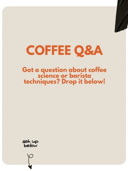We love engaging with our community. This is an invitation for our followers to ask any questions they have about coffee science or barista techniques.